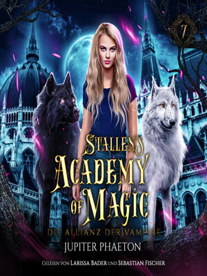 cover image of Stallen's Academy of Magic 7--Die Allianz der Vampire--Fantasy Hörbuch